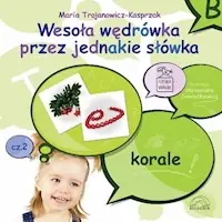 Cena promocyjna Wesoła wędrówka przez jednakie słówka Część 2