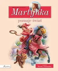 Martynka poznaje świat. Zbiór opowiadań Dostępne od ręki