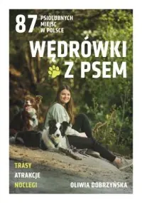 Tylko do końca tygodnia Wędrówki z psem. 87 psiolubnych miejsc w Polsce