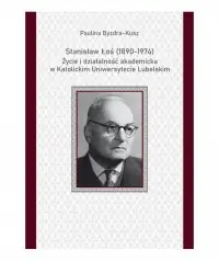 Stanisław Łoś (1890-1974). Życie i działalność akademicka w Katolickim Uniwersytecie Lubelskim. Seria: Prace Ośrodka Badań nad Dziejami KUL Nowość
