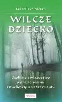 Wilcze dziecko. Osobiste świadectwo o grozie wojny Ekspresowa dostawa