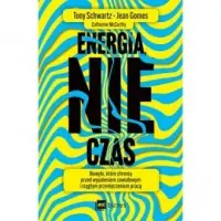 Energia, nie czas. Nawyki, które chronią przed wypaleniem zawodowym i ciągłym przemęczeniem pracą Wybór klientów