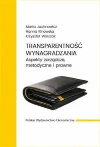 Wybór klientów Transparentność wynagradzania. Aspekty zarządcze, metodyczne i prawne