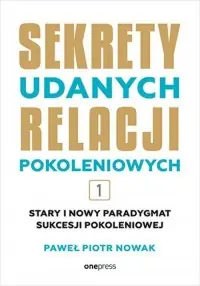Stary i nowy paradygmat sukcesji pokoleniowej. Tom 1 Tani