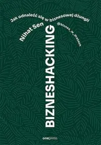 Szybka dostawa Bizneshacking. Jak odnaleźć się w biznesowej dżungli
