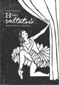 Bestseller Homo saltatrix. Artystki baletu na rynku pracy