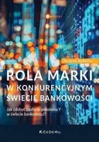 Wyjątkowa oferta Rola marki w konkurencyjnym świecie bankowości