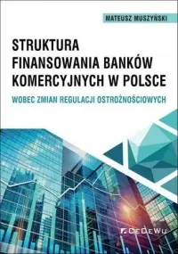 Tylko do końca tygodnia Struktura finansowania banków komercyjnych