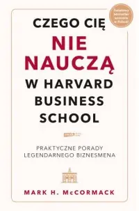 Czego cię nie nauczą w Harvard Business School Darmowa dostawa