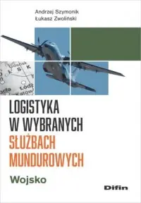 Najlepsza cena Logistyka w wybranych służbach mundurowych. Wojsko