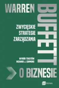Warren Buffett o biznesie. Zwycięskie strategie zarządzania Promocja