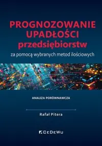 Prognozowanie upadłości przedsiębiorstw za pomocą wybranych metod ilościowych. Analiza porównawcza Niska cena