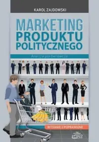 Marketing produktu politycznego. Analiza porównawcza Kup online