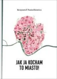 Niska cena Jak ja kocham to miasto!