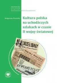 Darmowy zwrot Kultura polska na uchodźczych szlakach w czasie II wojny światowej. Seria: Biblioteczka Szlaków Nadziei