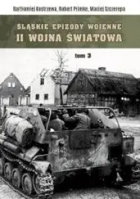 Bezpieczne zakupy Śląskie Epizody wojenne. Druga wojna światowa. Tom 3