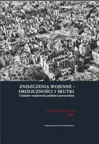 Hit sprzedaży Zniszczenia wojenne - okoliczności i skutki. Z dziejów wojskowości polskiej i powszechnej