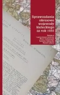 Tylko dziś Sprawozdania okresowe wojewody kieleckiego za rok 1935