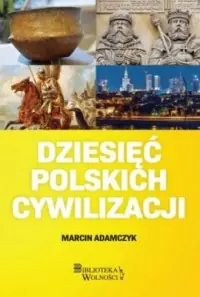 Dziesięć Polskich Cywilizacji Oferta czasowa
