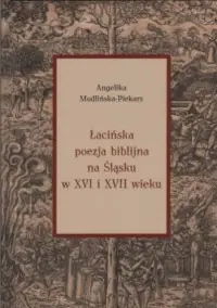 Łacińska poezja biblijna na Śląsku w XVI i XVII wieku Hit sprzedaży