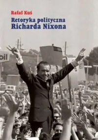 Retoryka polityczna Richarda Nixona Ostatnia szansa
