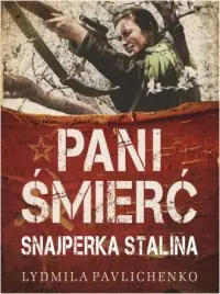 Ekspresowa dostawa Pani Śmierć. Najsłynniejsza snajperka frontu wschodniego