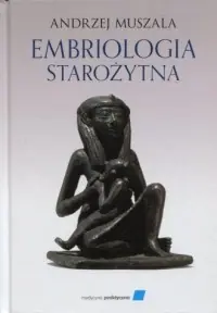 Embriologia starożytna Wyjątkowa oferta