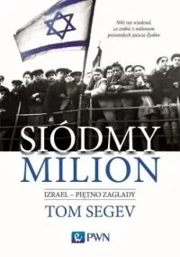 Kup teraz Siódmy milion.. Izrael - piętno Zagłady