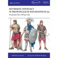 Dostępne od ręki Rzymskie oddziały w prowincjach wschodnich (1) 31 przed Chr.-195 po Chr.