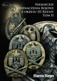 Popularny Niemieckie Odznaczenia Bojowe z okresu III Rzeszy. Tom II