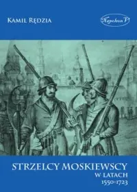 Hit sprzedaży Strzelcy moskiewscy w latach 1550-1723
