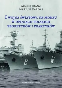 I wojna światowa na morzach w opiniach polskich teoretyków i praktyków Promocja