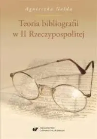Teoria bibliografii w II Rzeczypospolitej Szybka dostawa