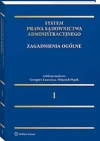 System Prawa Sądownictwa Administracyjnego Tom 1. Zagadnienia ogólne Kup teraz