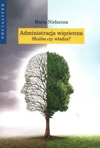 Szybka dostawa Administracja więzienna. Służba czy władza?