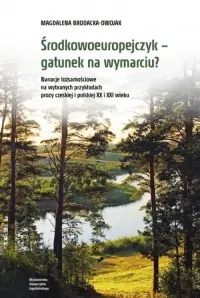 Środkowoeuropejczyk - gatunek na wymarciu? Narracje tożsamościowe na wybranych przykładach prozy czeskiej i polskiej XX i XXI wieku Nowość