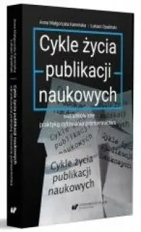 Cykle życia publikacji naukowych warunkowane praktyką cytowania piśmiennictwa Oferta limitowana