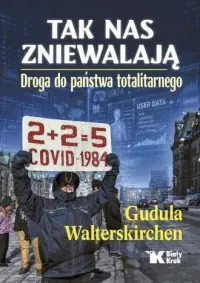 Tak nas zniewalają. Droga do Państwa totalitarnego Kup teraz