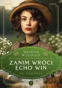 Zniżka Na Pomorzu. Tom 1. Zanim wróci echo win