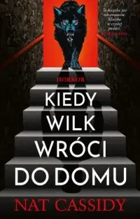 Tylko do końca tygodnia Kiedy wilk wróci do domu