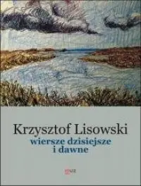 Wiersze dzisiejsze i dawne Kup online