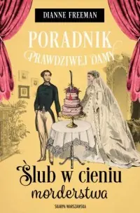 Dodaj do koszyka Poradnik prawdziwej damy. Ślub w cieniu morderstwa