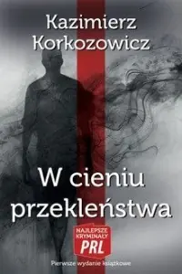 W cieniu przekleństwa. Seria: Najlepsze kryminały PRL Tylko dziś