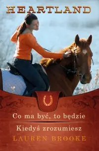 Heartland 5-6. Co ma być, to będzie. Kiedyś zrozumiesz Łatwy zwrot