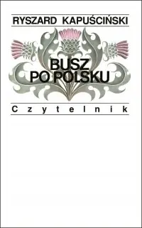 Do wyczerpania zapasów Busz po polsku