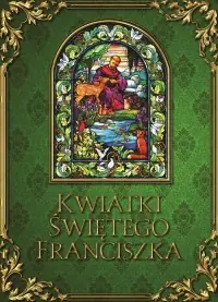 Kwiatki świętego Franciszka Najlepsza cena