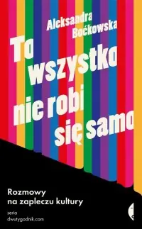 Ekspresowa dostawa To wszystko nie robi się samo. Rozmowy na zapleczu kultury