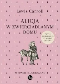 Alicja w zwierciadlanym domu, czyli po drugiej stronie lustra Do wyczerpania zapasów