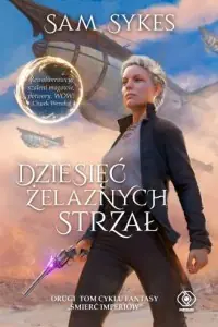 Wysoka jakość Śmierć Imperiów. Tom 2. Dziesięć Żelaznych Strzał