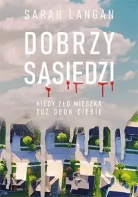 Dobrzy sąsiedzi. Kiedy zło mieszka tuż obok ciebie. Cena promocyjna